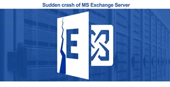 Sudden crash of MS Exchange Server